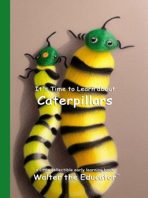 cover image of It's Time to Learn About Caterpillars